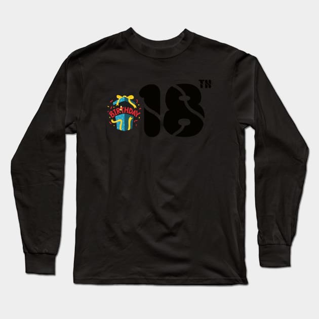 happy birthday 18th Long Sleeve T-Shirt by thexsurgent